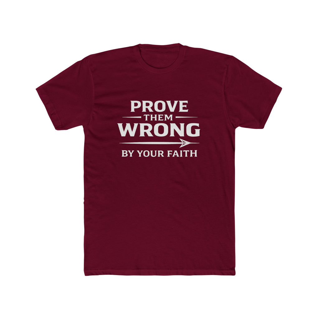 Prove Them Wrong by Your Faith T-Shirt — Inspirational Christian Faith Tee