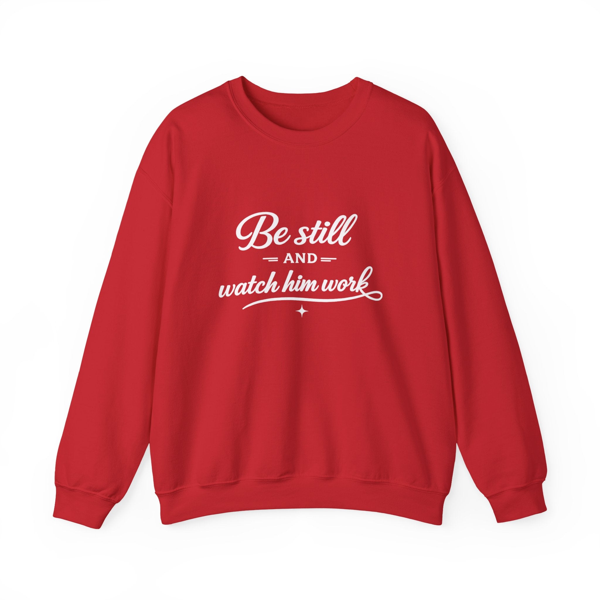 Womens Faith Quote Sweatshirt — “Be Still and Watch Him Work” Crewneck