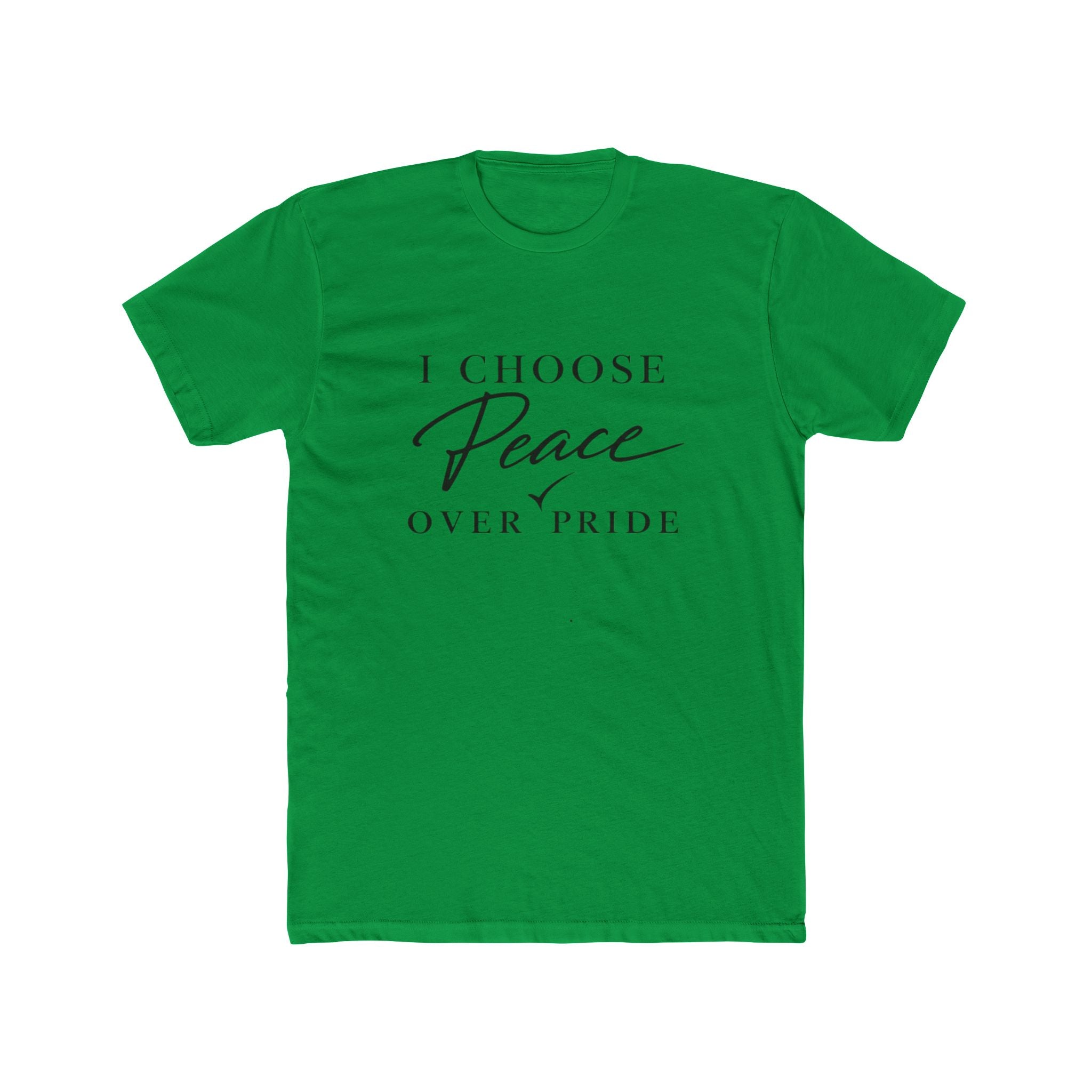 I Choose Peace Over Pride Tee