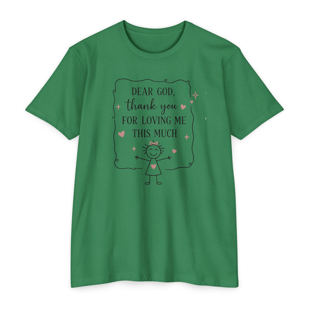 "Dear God, Thank You For Loving Me This Much" Cute Faith Graphic Tee