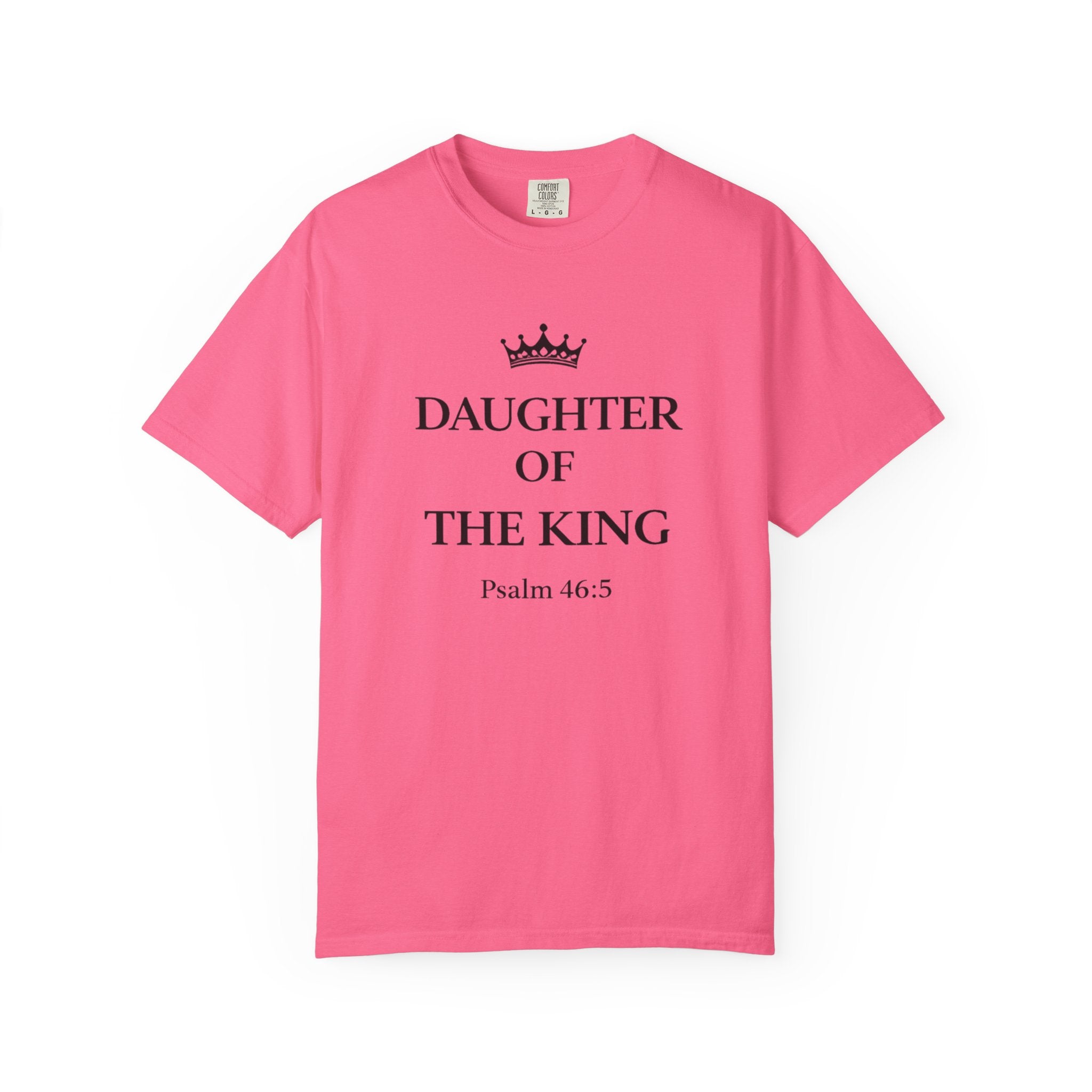 Daughter of the King T-Shirt — Christian Faith Tee (Psalm 46:5)